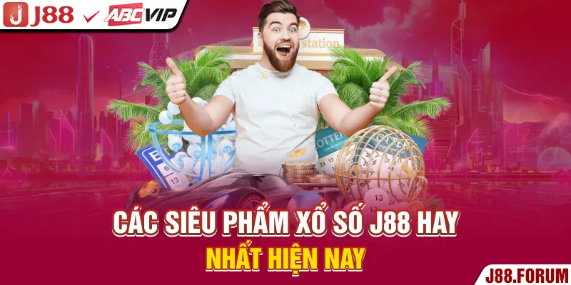 Các siêu phẩm xổ số J88 hay nhất hiện nay