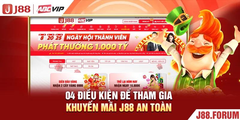Khuyến Mãi J88 - Bật Mí Các Sự Kiện Độc Quyền Năm 2026 04 điều kiện để tham gia khuyến mãi J88 an toàn