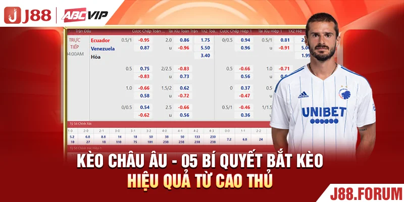 Kèo Châu Âu - 05 Bí Quyết Bắt Kèo Hiệu Quả Từ Cao Thủ