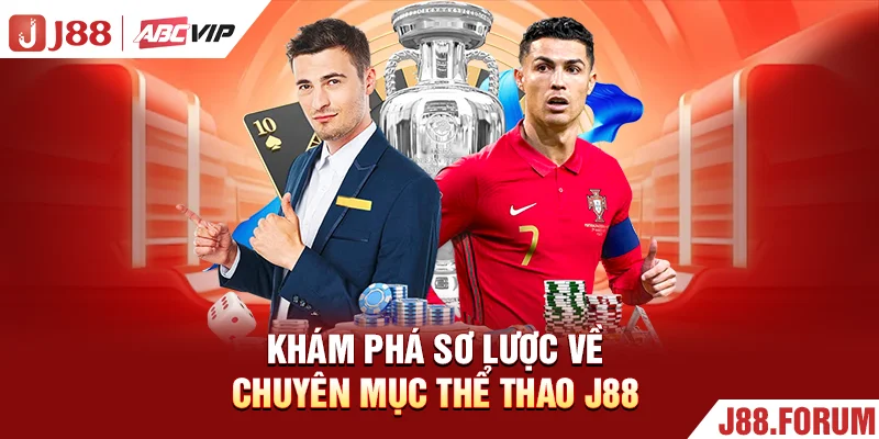 Khám phá sơ lược về chuyên mục thể thao J88