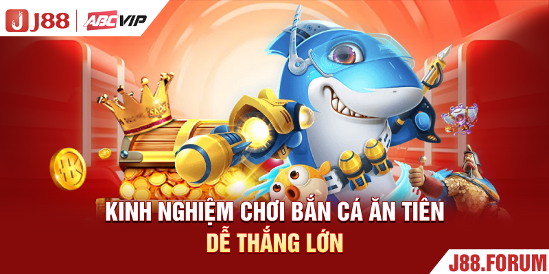 Bắn Cá Ăn Tiên HD - Siêu Phẩm Giải Trí Đáng Thử Nhất 2026 Kinh nghiệm chơi bắn cá ăn tiên dễ thắng lớn