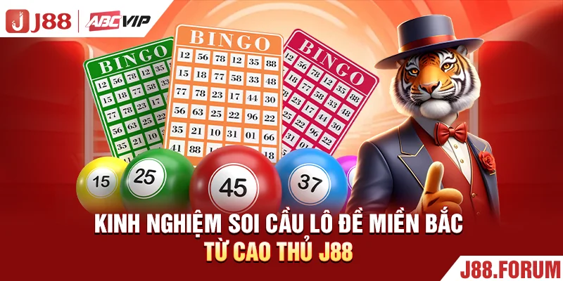 Kinh nghiệm soi cầu lô đề miền Bắc từ cao thủ J88